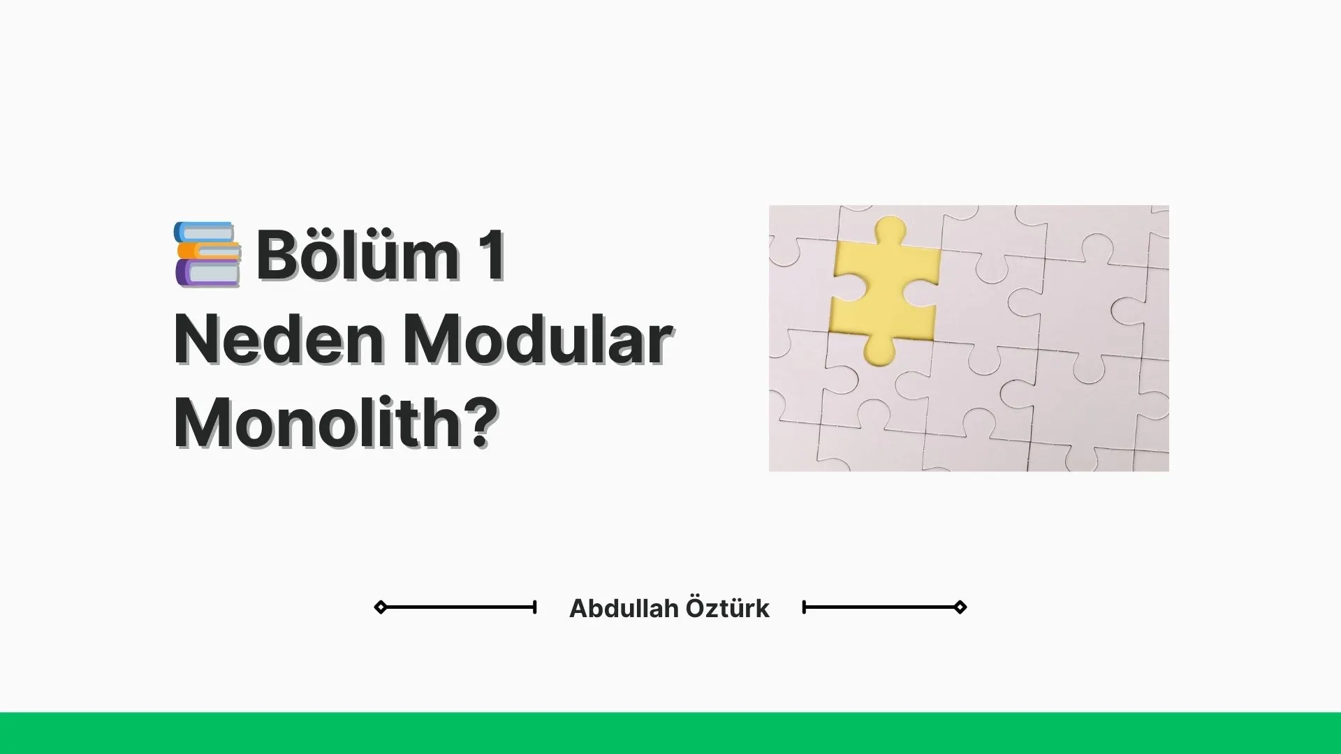 📚 Bölüm 1 — Neden Modular Monolith?