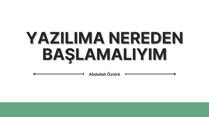 Yazılıma Nereden başlamalıyım?